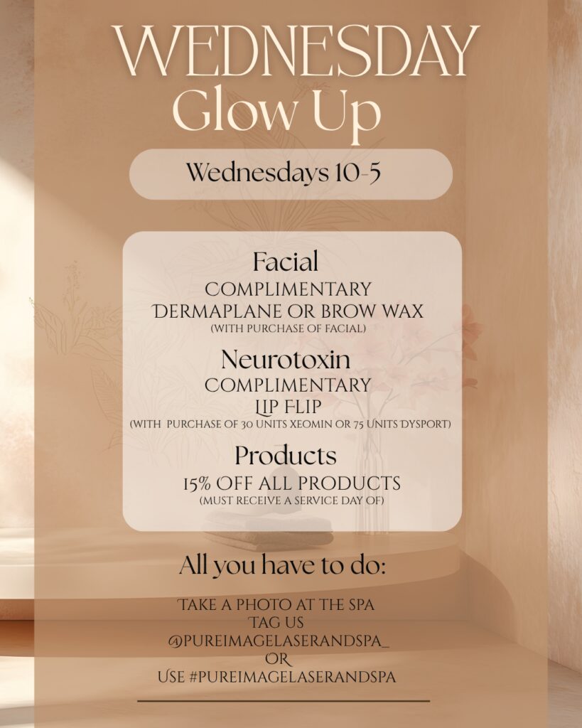 Wednesday Glow Up specials at Pure Image Laser and Spa in Indianapolis featuring facials, neurotoxin specials, complimentary lip flips, and skincare discounts